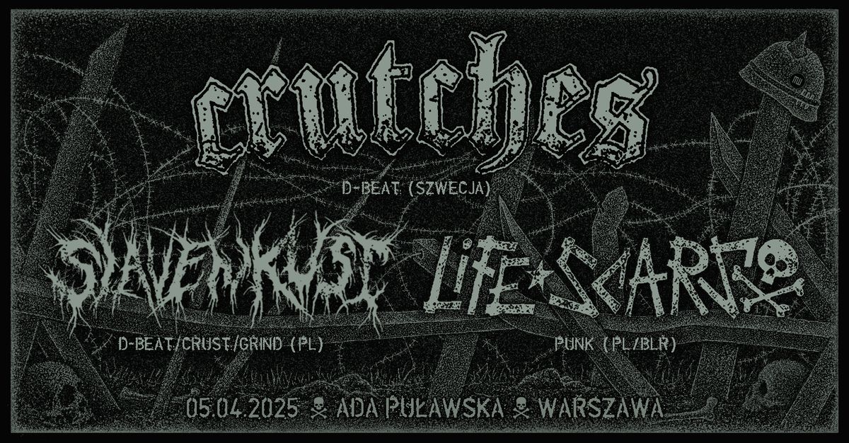 CRUTCHES (SWE)+LIFE SCARS (PL\/BLR) + SLAVENKUST (PL) - ADA PU\u0141AWSKA - Warszawa