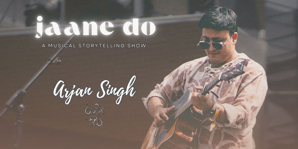 Jaane Do By Arjan Singh