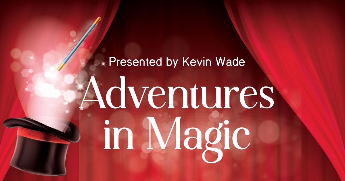 Adventurous Magic w\/ Kevin Wade