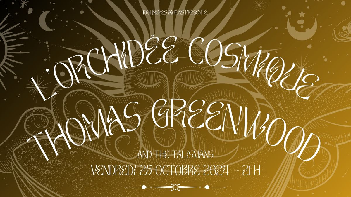 LIVE SESSION: L'ORCHIDEE COSMIQUE & THOMAS GREENWOOD and THE TALISMANS 