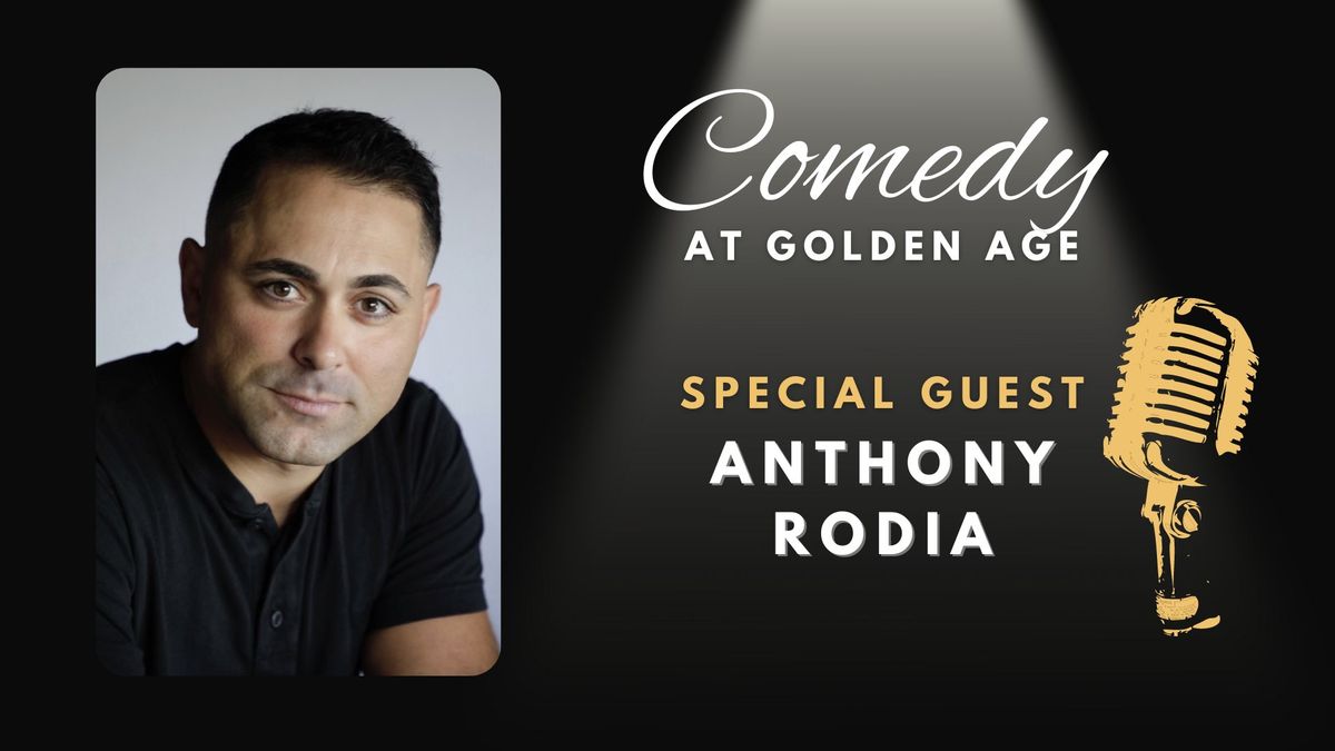 Comedy at Golden Age: Anthony Rodia