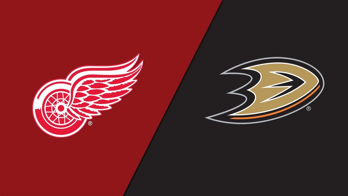 Anaheim Ducks vs. Detroit Red Wings