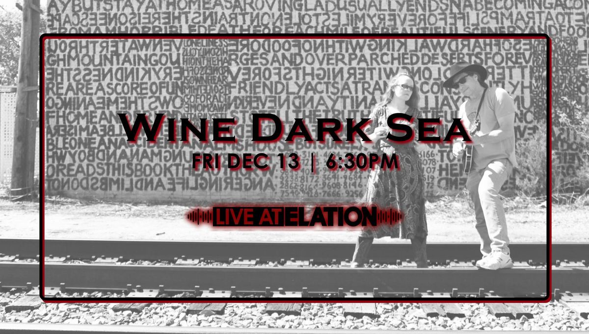 Wine Dark Sea | LIVE AT ELATION