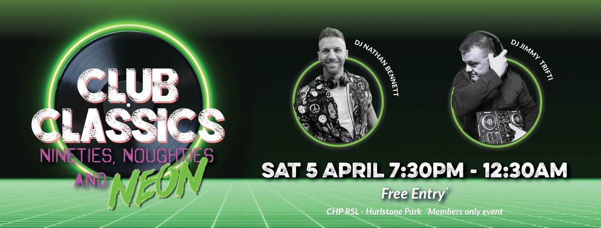 Club Classics Nineties, Noughties & Neon Feat. Jimmy Trifti & Nathan Bennett (Free Entry)