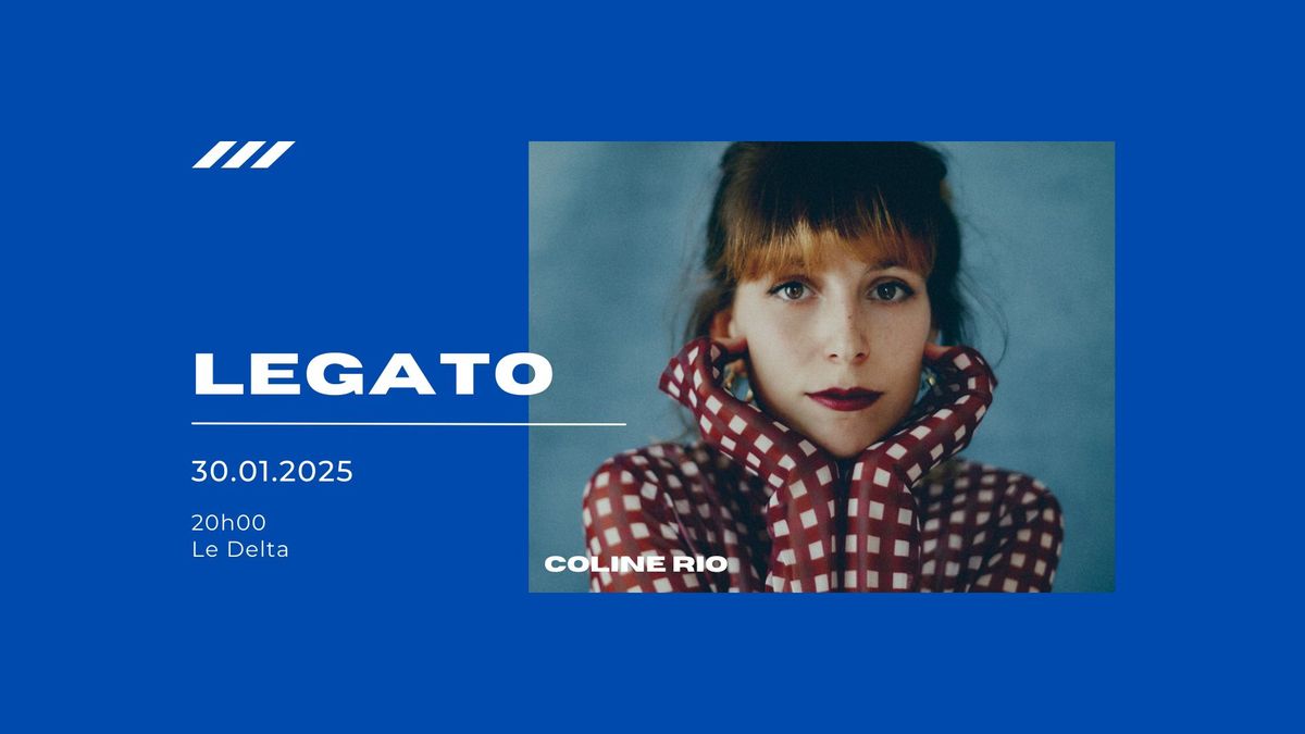 Coline Rio \u2022 Legato