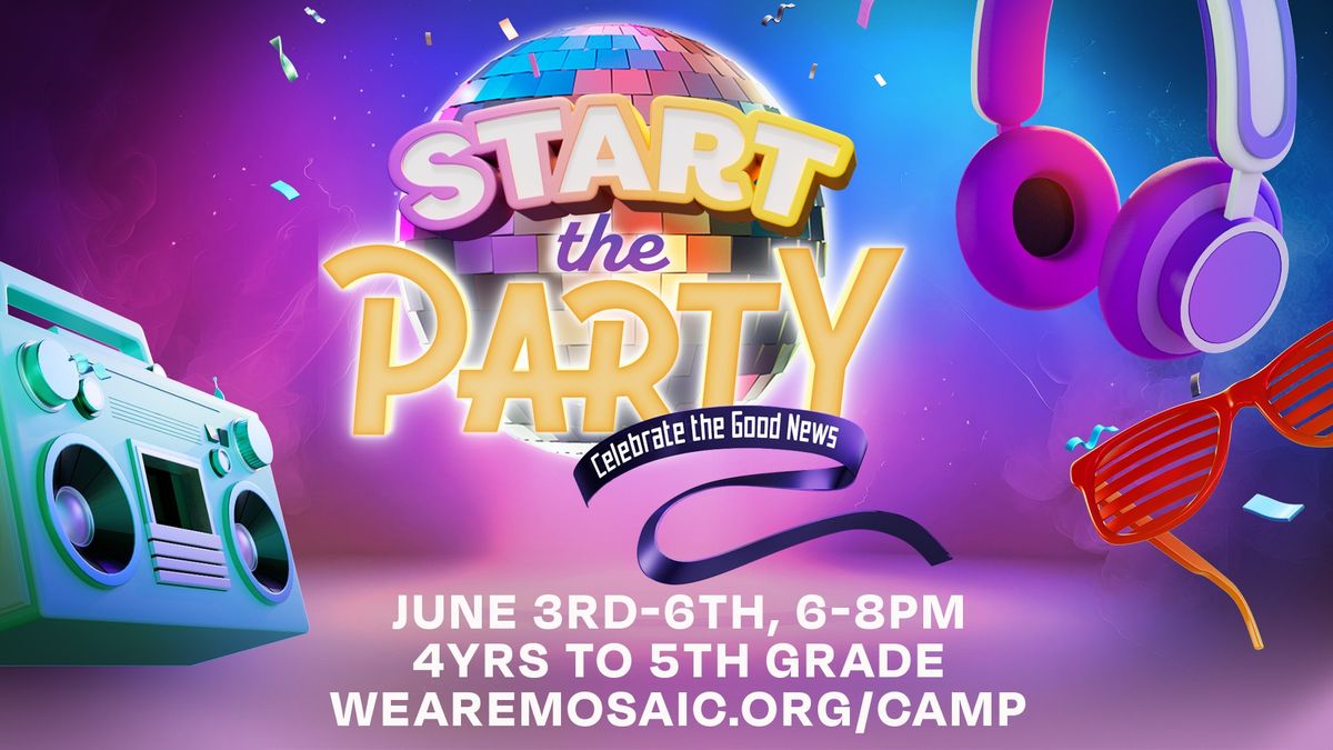 Mosaic Kids Camp - Start The Party