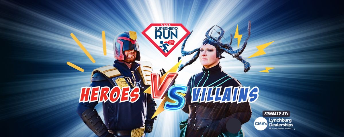 10th Annual CASA Superhero Run: Heroes vs. Villains * Powered by CMA's Lynchburg Dealerships