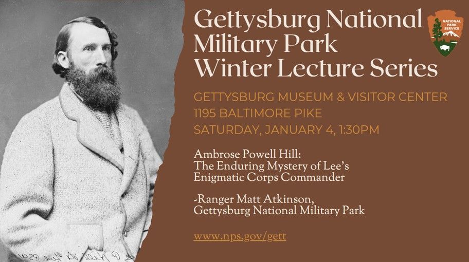 Winter Lecture Series: Ambrose Powell Hill \u2013 The Enduring Mystery of Lee\u2019s Enigmatic Corps Commander