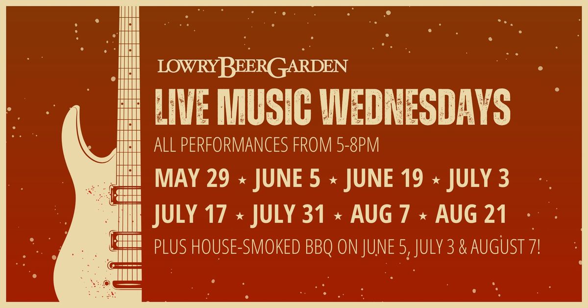 Live Music Wednesdays at Lowry Beer Garden!
