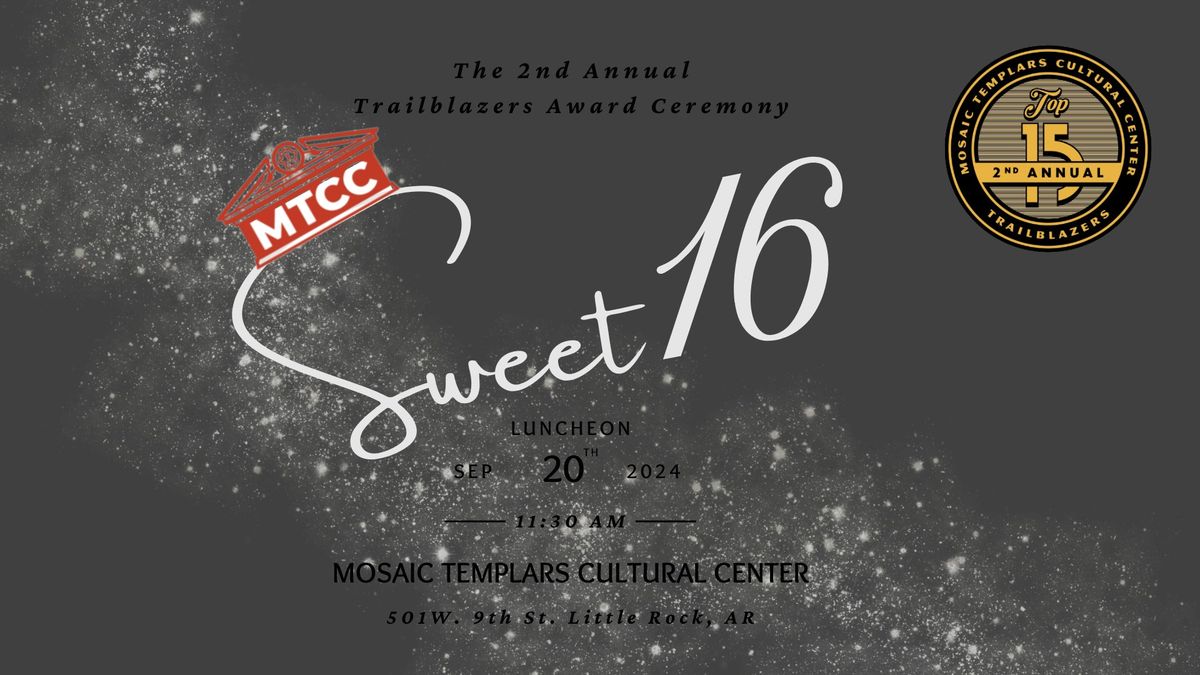 Mosaic Templars Cultural Center "Sweet 16" Anniversary and Trailblazers' Luncheon