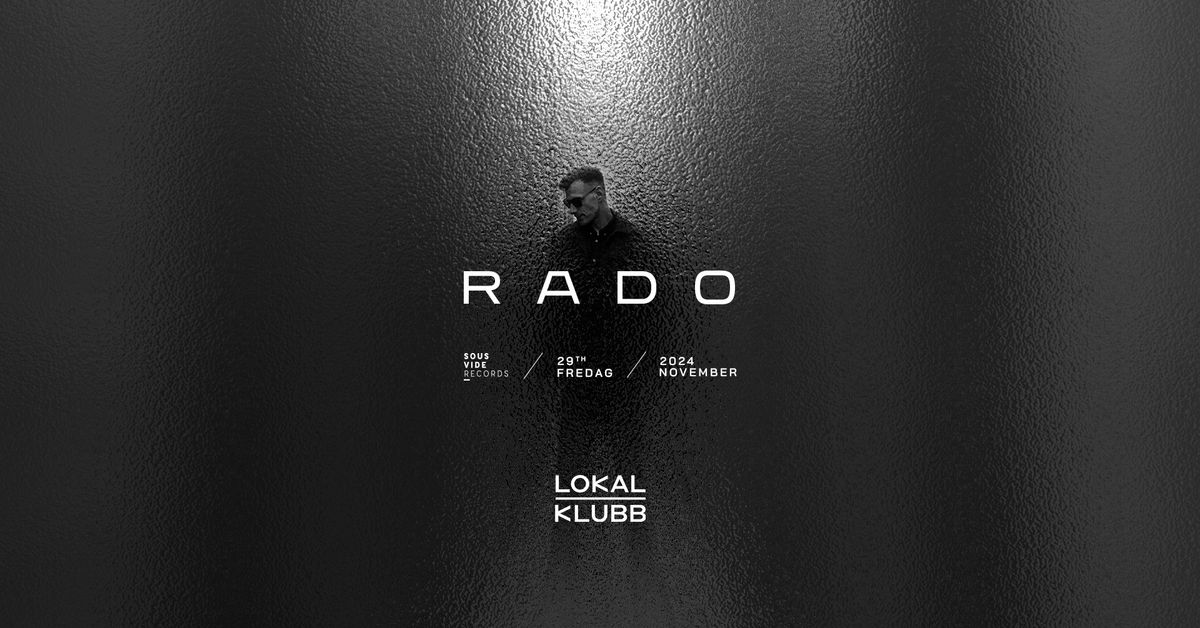 Rado (Sous Vide Records) \u2014 Lokal Klubb