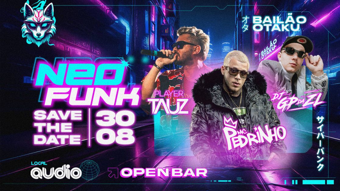 Bail\u00e3o Otaku - 11 Edi\u00e7\u00e3o - Neo Funk - Open Bar in S\u00e3o Paulo