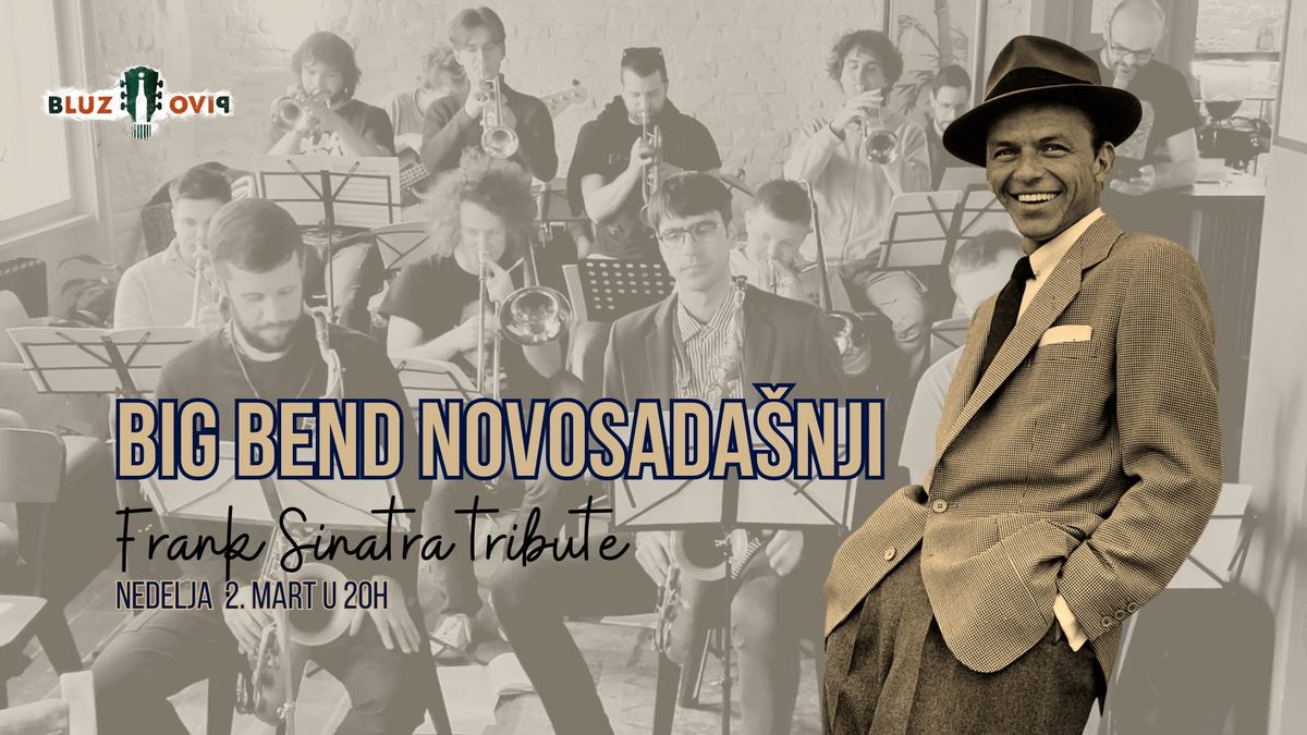 BIG BEND NOVOSADA\u0160NJI - Frank Sinatra Tribute \/\/ 2. MART \/\/ Live at BiP