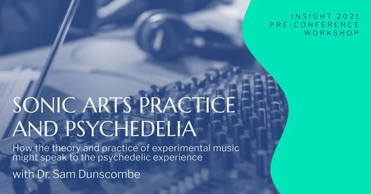 Pre-Conference Workshop: Sonic arts practice and psychedelia