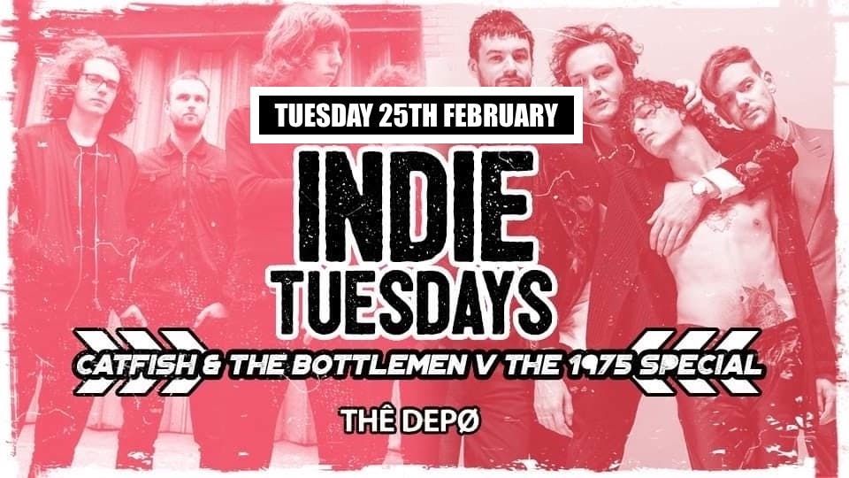 Indie Tuesdays Plymouth | Catfish v The 1975 Special