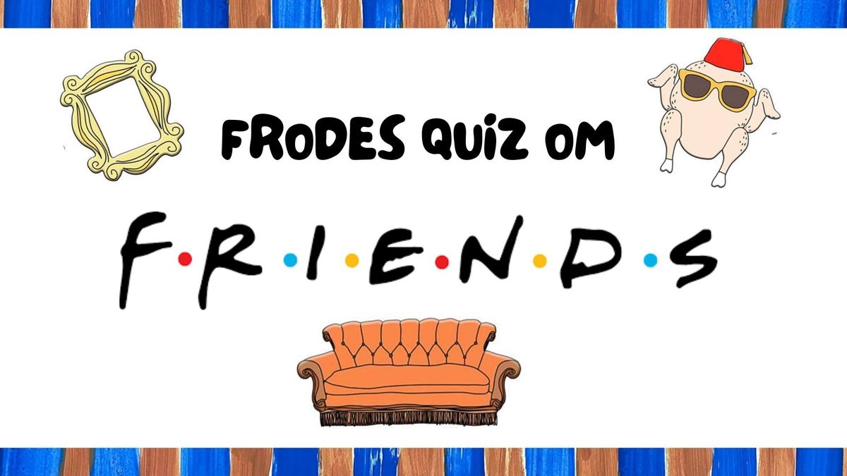 Frodes quiz om FRIENDS