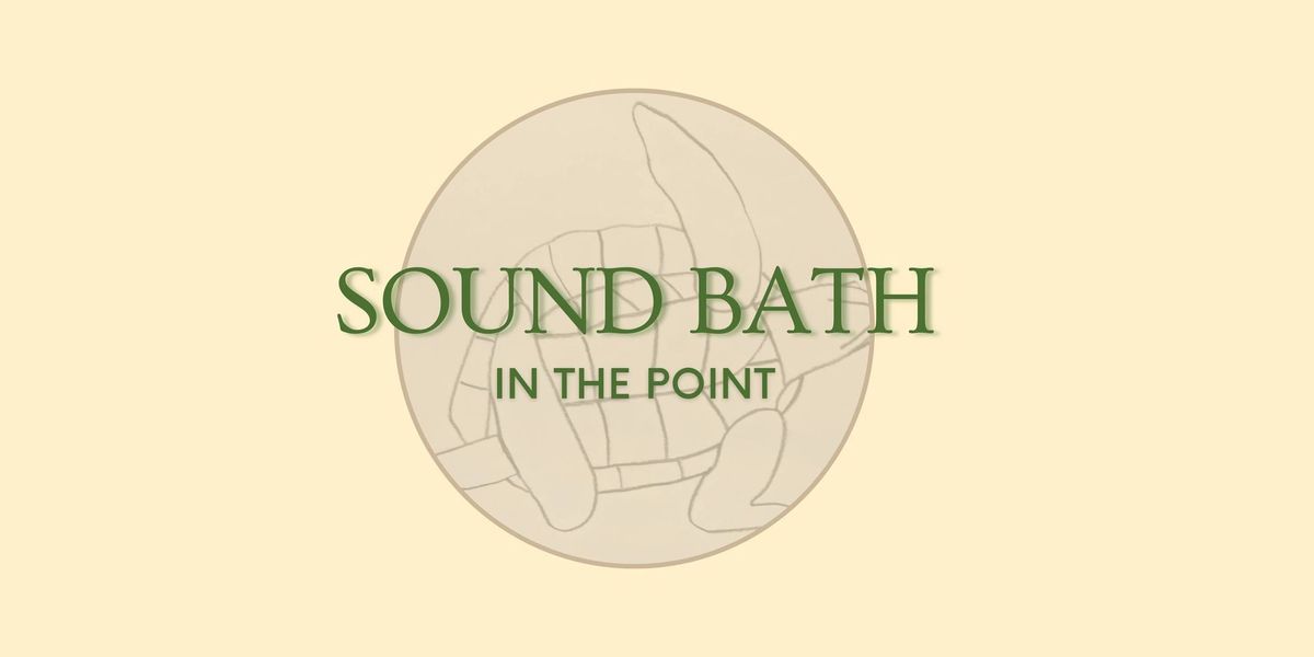 Sound Bath - In the Point