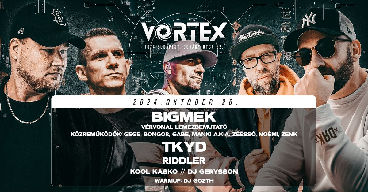 Bigmek lemezbemutat\u00f3, Tkyd, Riddler \/\/ after: DJ Gerysson, Kool Kasko \ud83c\udf00Vortex  Budapest