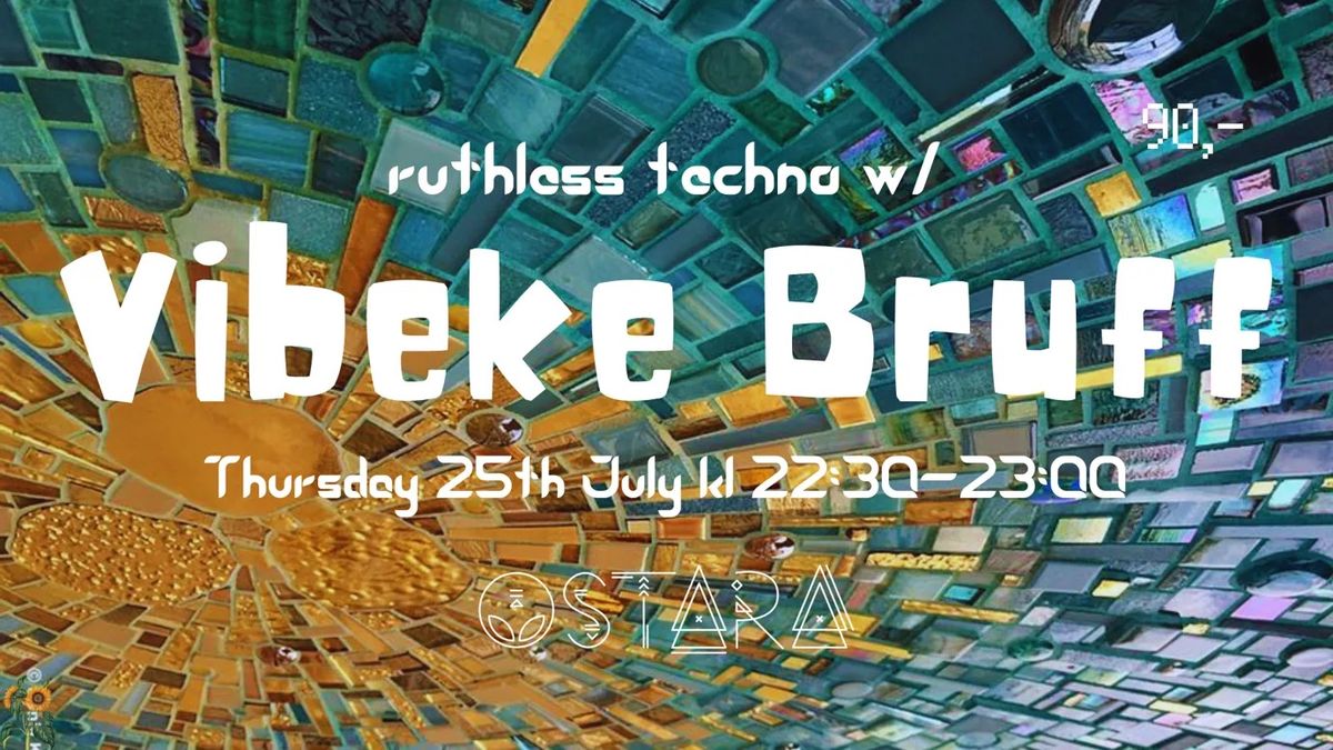 ruthlesss techno w\/\/ VIBEKE BRUFF