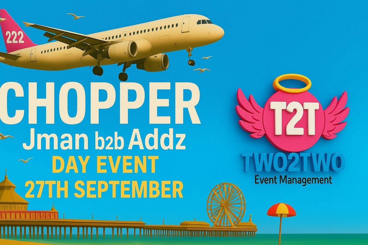 CHOPPER x TWO2TWO - Day party