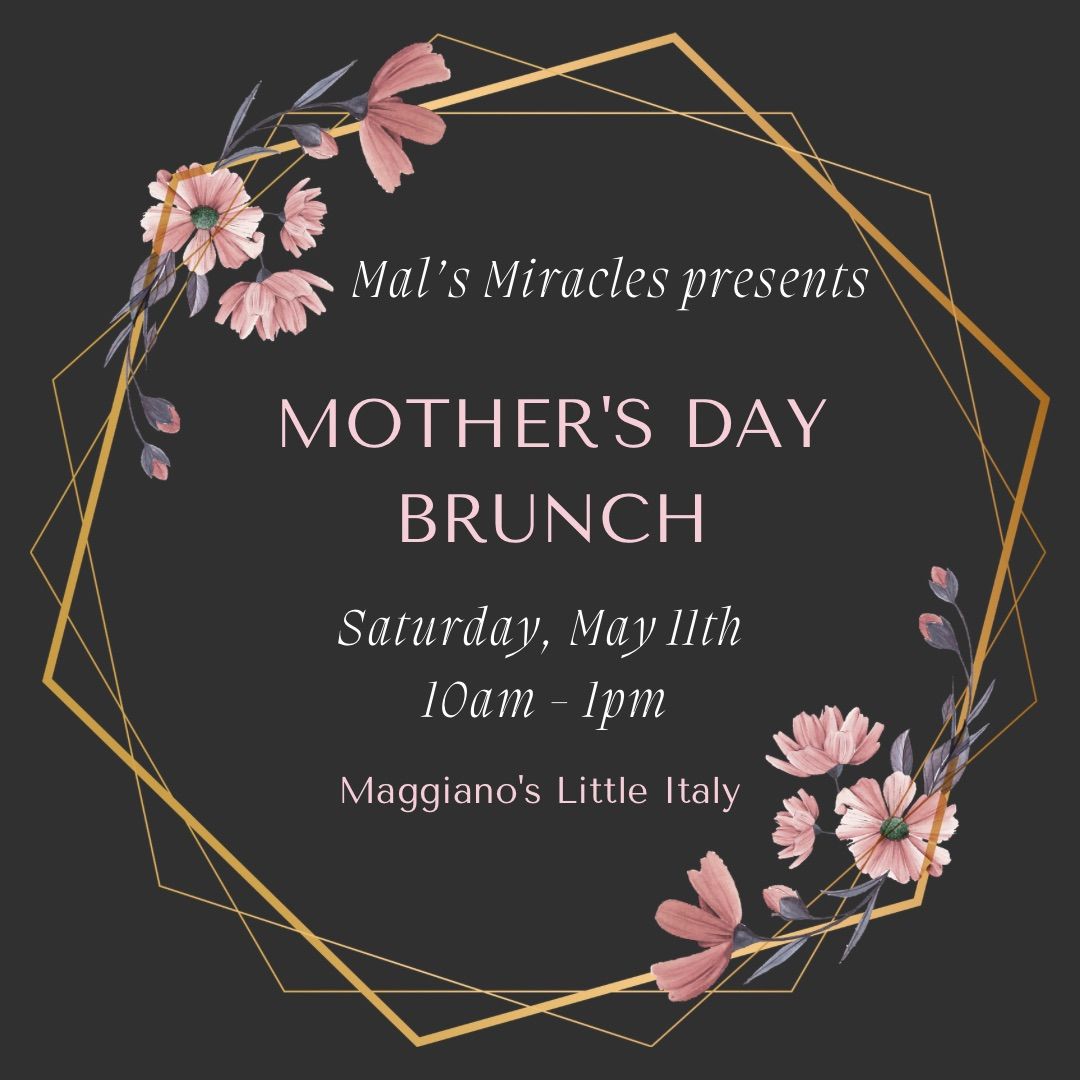 Mal\u2019s Miracles Mother\u2019s Day Brunch