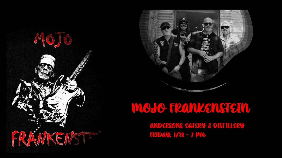 MOJO FRANKENSTEIN rocks Andersons!