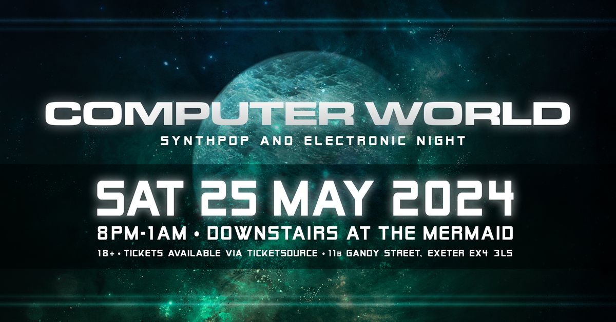 COMPUTER WORLD - 80s Synthpop Club Night @ The Mermaid \/ Exeter