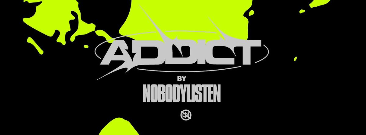 Addict by NobodyListen