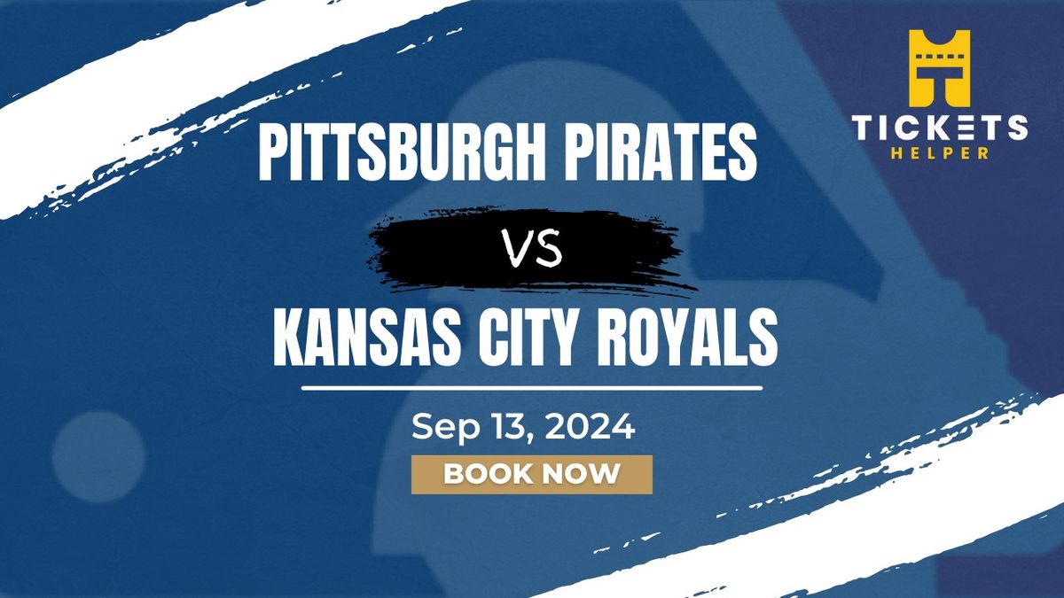 Pittsburgh Pirates vs. Kansas City Royals at PNC Park