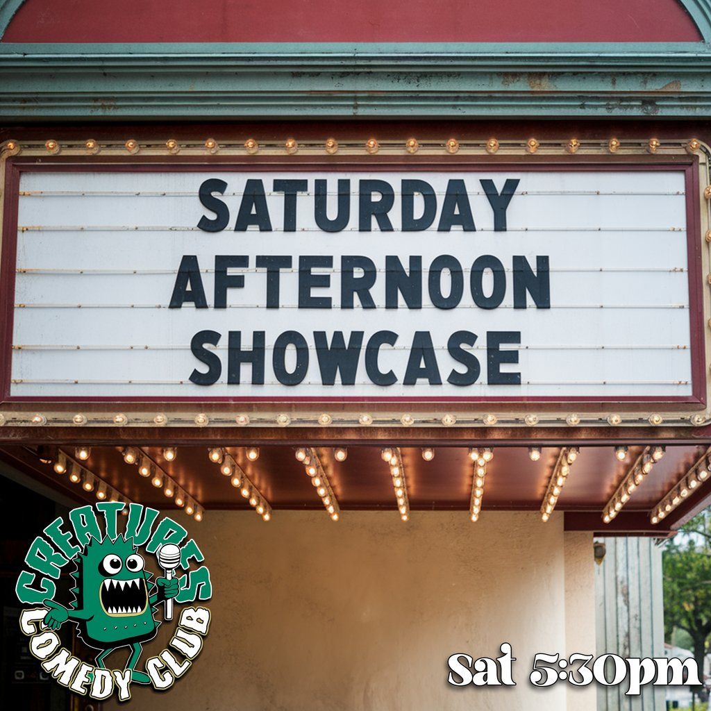 Saturday Afternoon Showcase|| Creatures Comedy Club