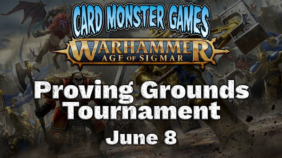 Age of Sigmar: Proving Grounds Tournament - June
