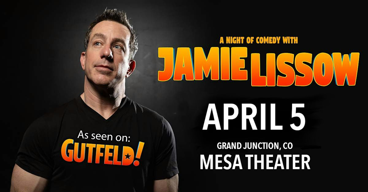 Jamie Lissow \u2022 Mesa Theater | GJ,CO 