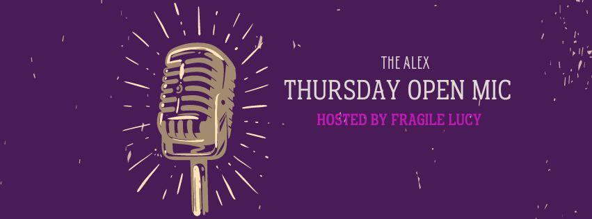 Open Mic Thursday @ The Alex