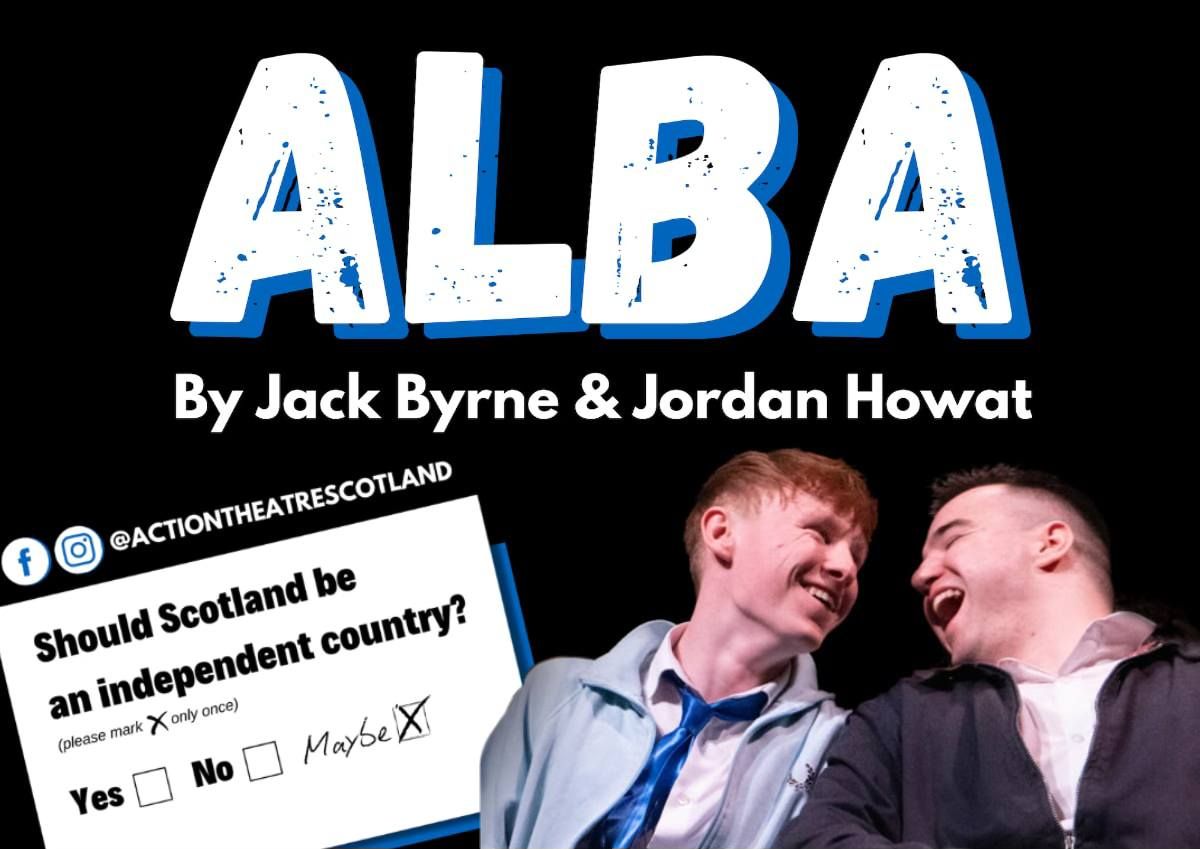 ALBA an original play by Jack Byrne and Jordan Howat