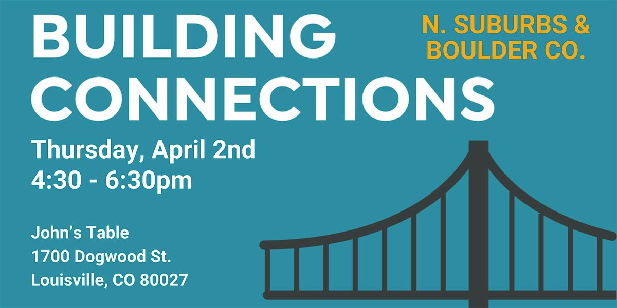 April Building Connections Networking Event (N. Suburbs & Boulder Co.)
