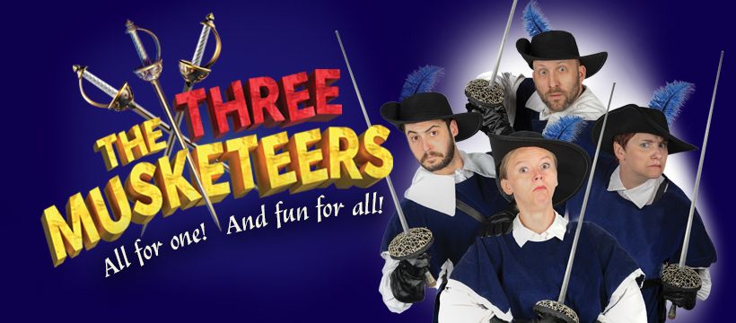 NEWPORT - THE THREE MUSKETEERS ALL FOR ONE AND FUN FOR ALL!