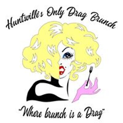 Huntsville\u2019s Only Drag Brunch