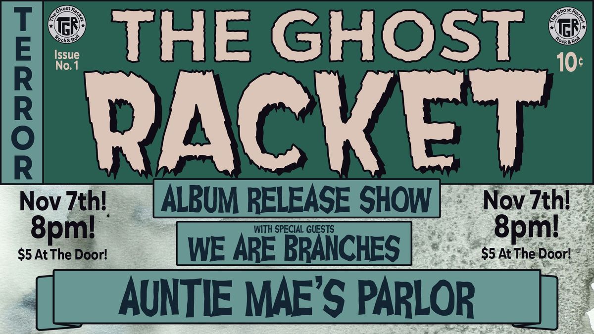 The Ghost Racket Album Release w\/ We Are Branches