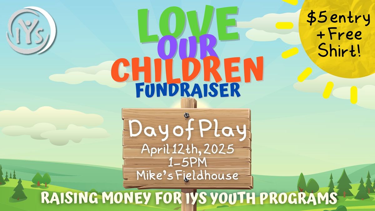 IYS Love our Children - Day of Play Fundraiser