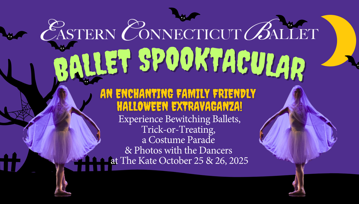 Eastern Connecticut Ballet - Ballet Spooktacular at The Katharine Hepburn Cultural Arts Center