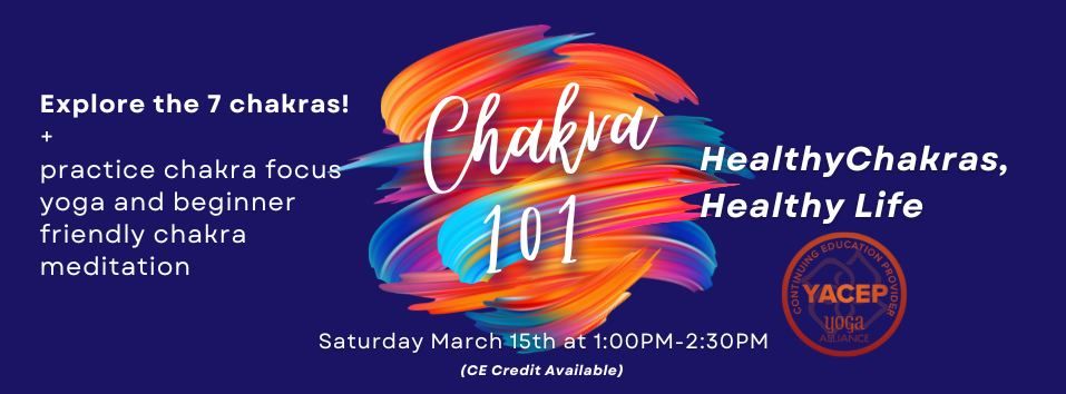 Chakra 101: Healthy Chakras, Healthy Life