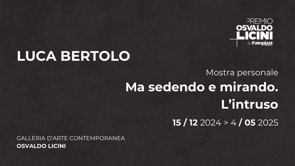 \u201cSedendo e mirando. L\u2019intruso\u201d | mostra personale di Luca Bertolo