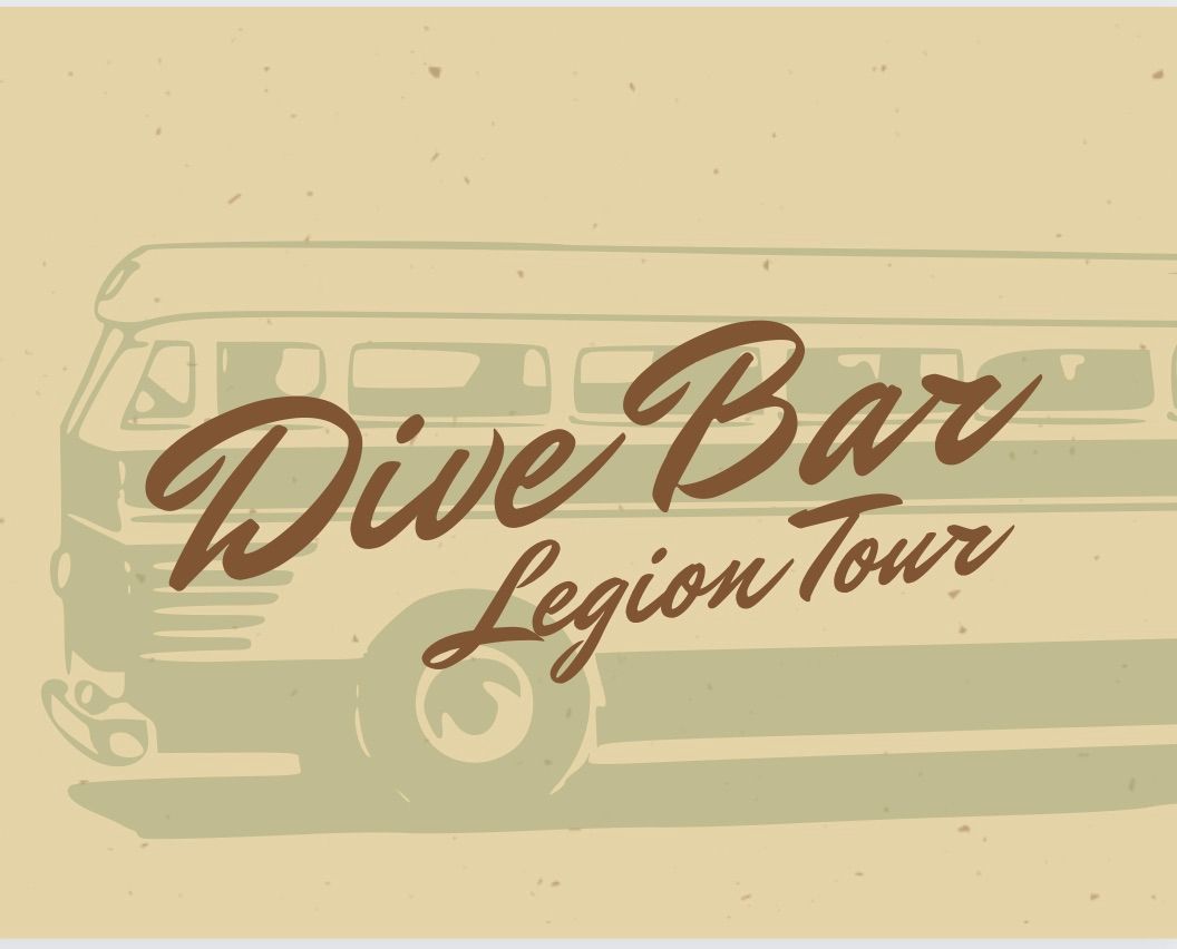 Dive Bar & Legion Tour