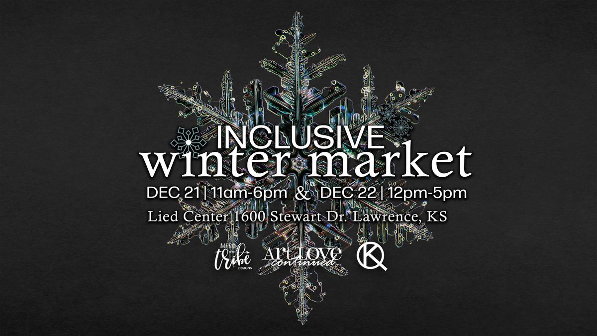 Inclusive Winter Market @ The Lied Center