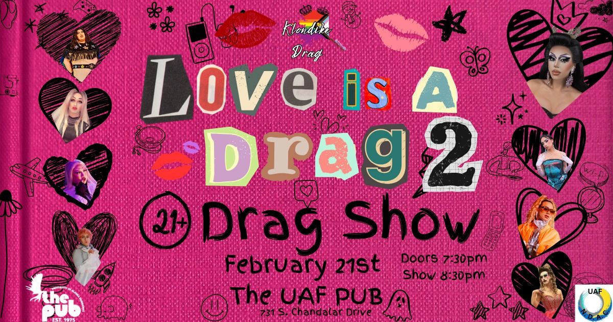 21+ Love is a Drag 2 Drag Show