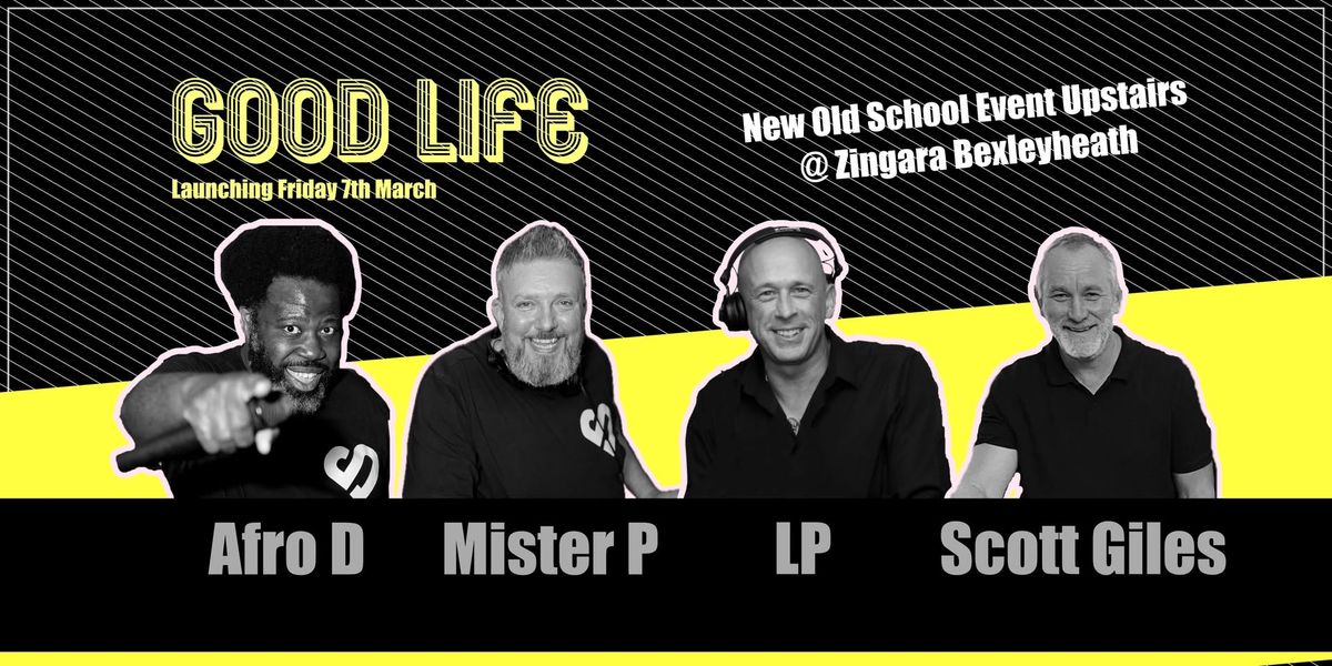 "GOOD LIFE" - Brand New Old School Event