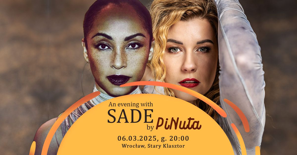 An evening with SADE by PiNuta w Starym Klasztorze!