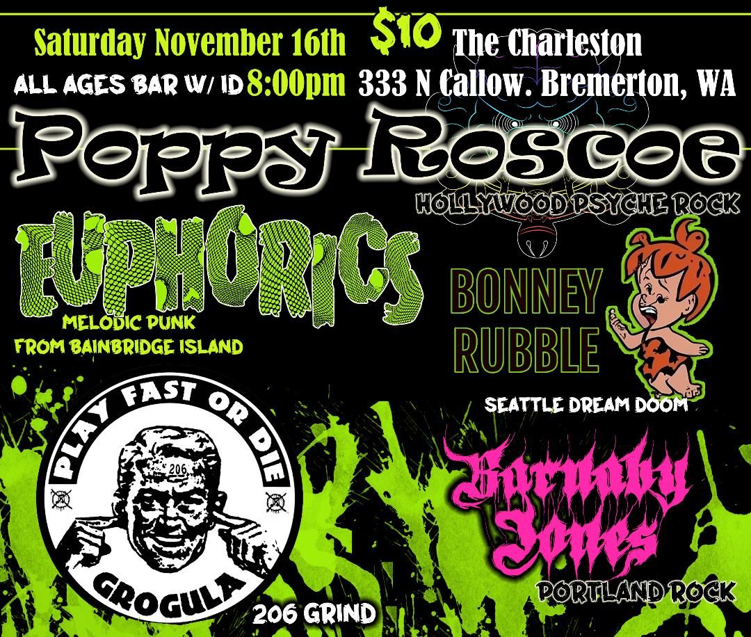 POPPY ROSCOE \/\/ EUPHORICS \/\/ GROGULA \/\/ BONNEY RUBBLE \/\/ BARNABY JONES