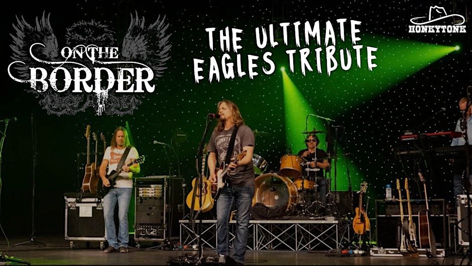 On The Border - The Ultimate Eagles Tribute at Honkytonk