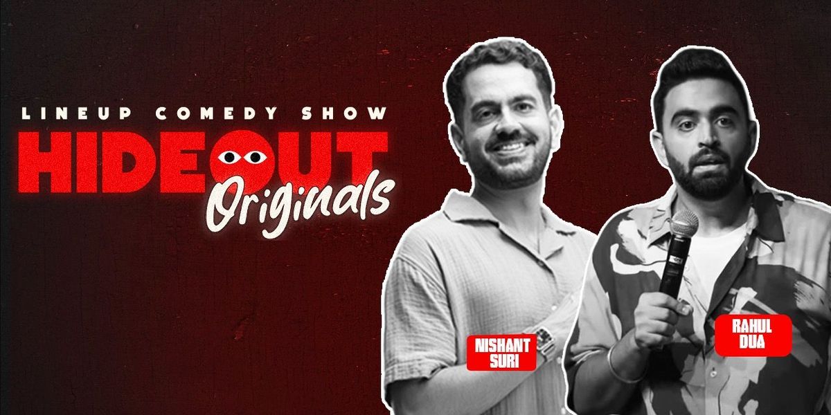 HIDEOUT ORIGINALS FT. Rahul dua & Nishant Suri